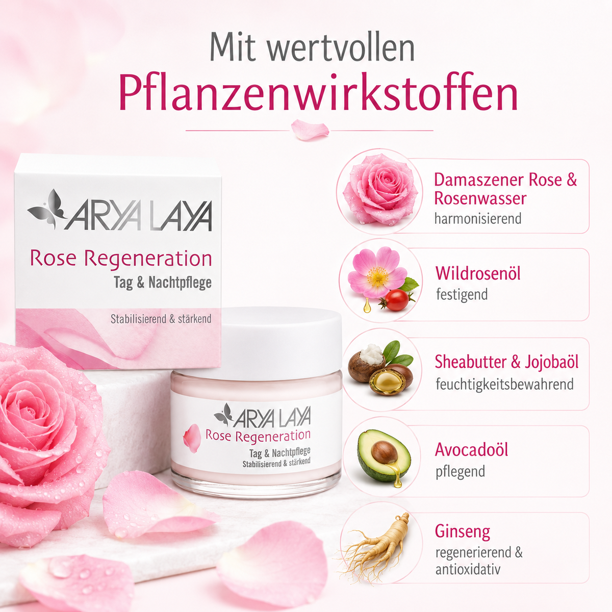 ARYA LAYA Rose Regeneration mit Damaszener Rose, Wildrosenöl, Jojobaöl, Avocadoöl und Ginseng